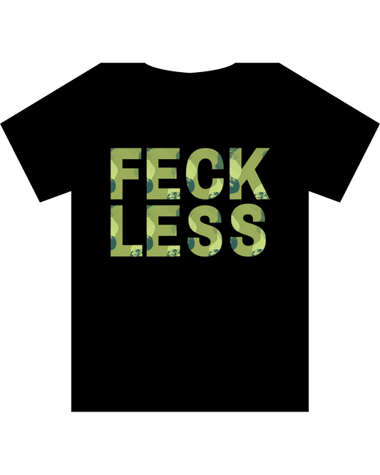 FECKLESS 100% Cotton T-Shirt